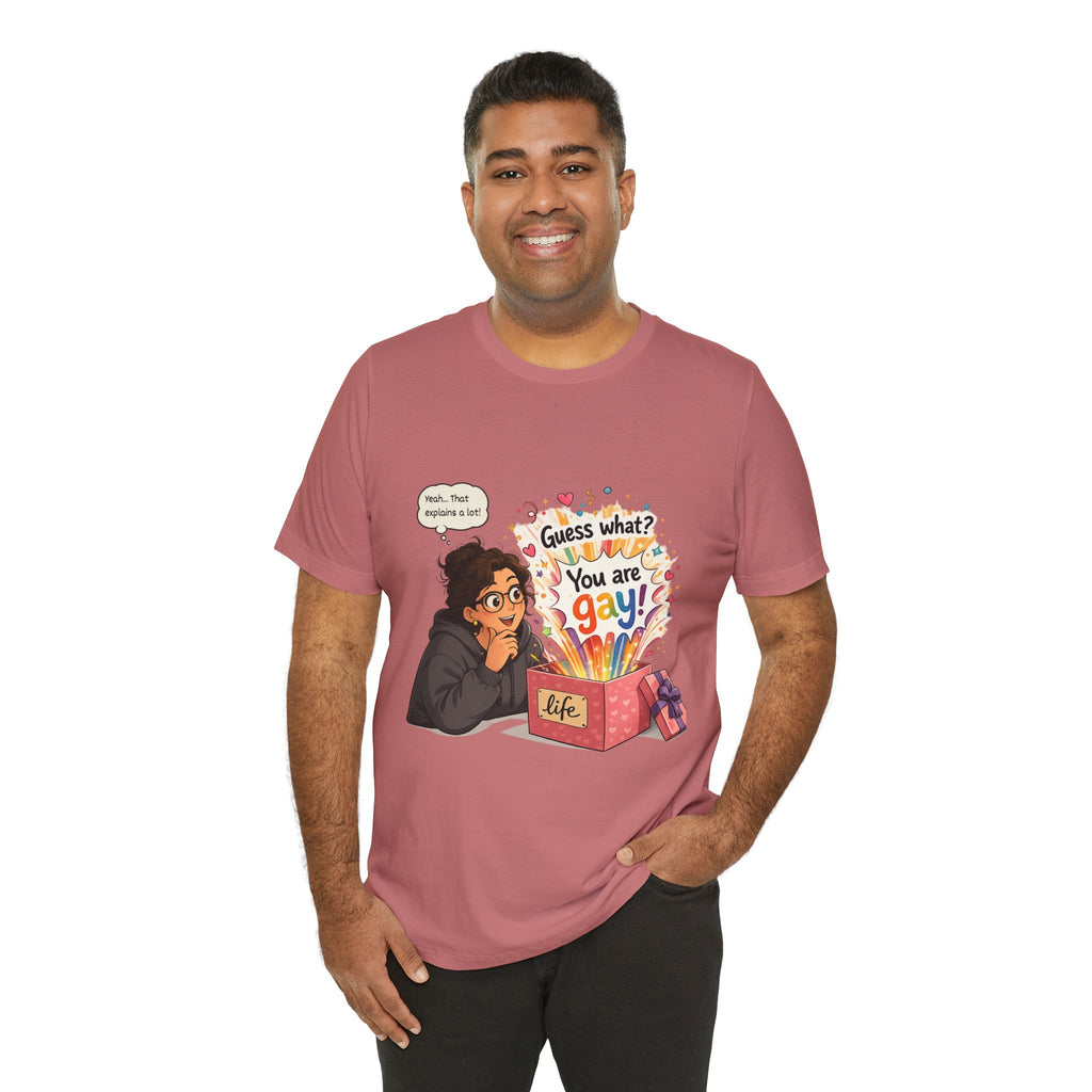 T-Shirt - Guess What? You Are Gay| Pride Celebration Shirt