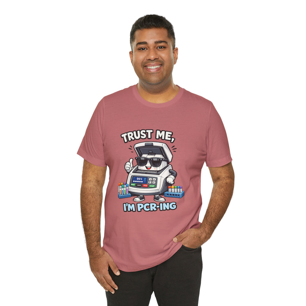T-Shirt - Trust Me, I'm PCR-ing | Funny Molecular Biology Scientist Shirt