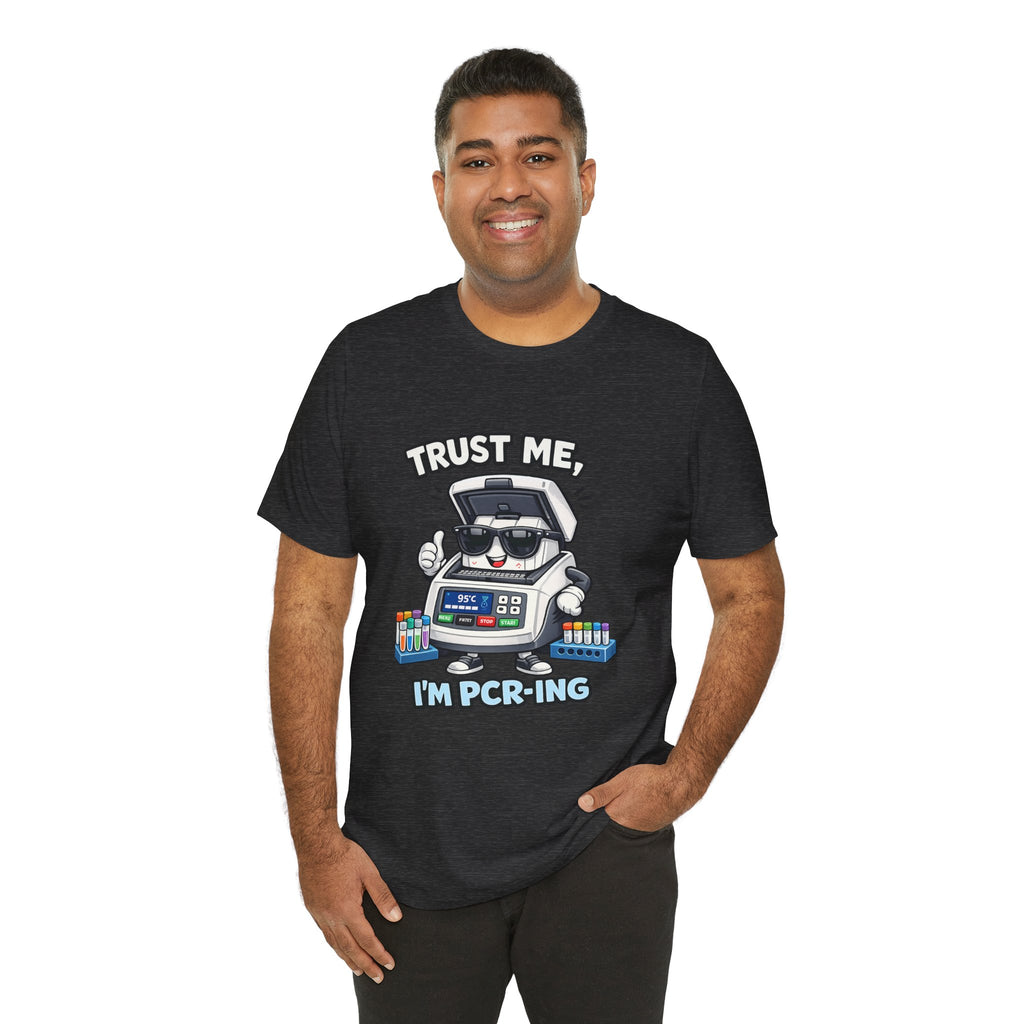 T-Shirt - Trust Me, I'm PCR-ing | Funny Molecular Biology Scientist Shirt