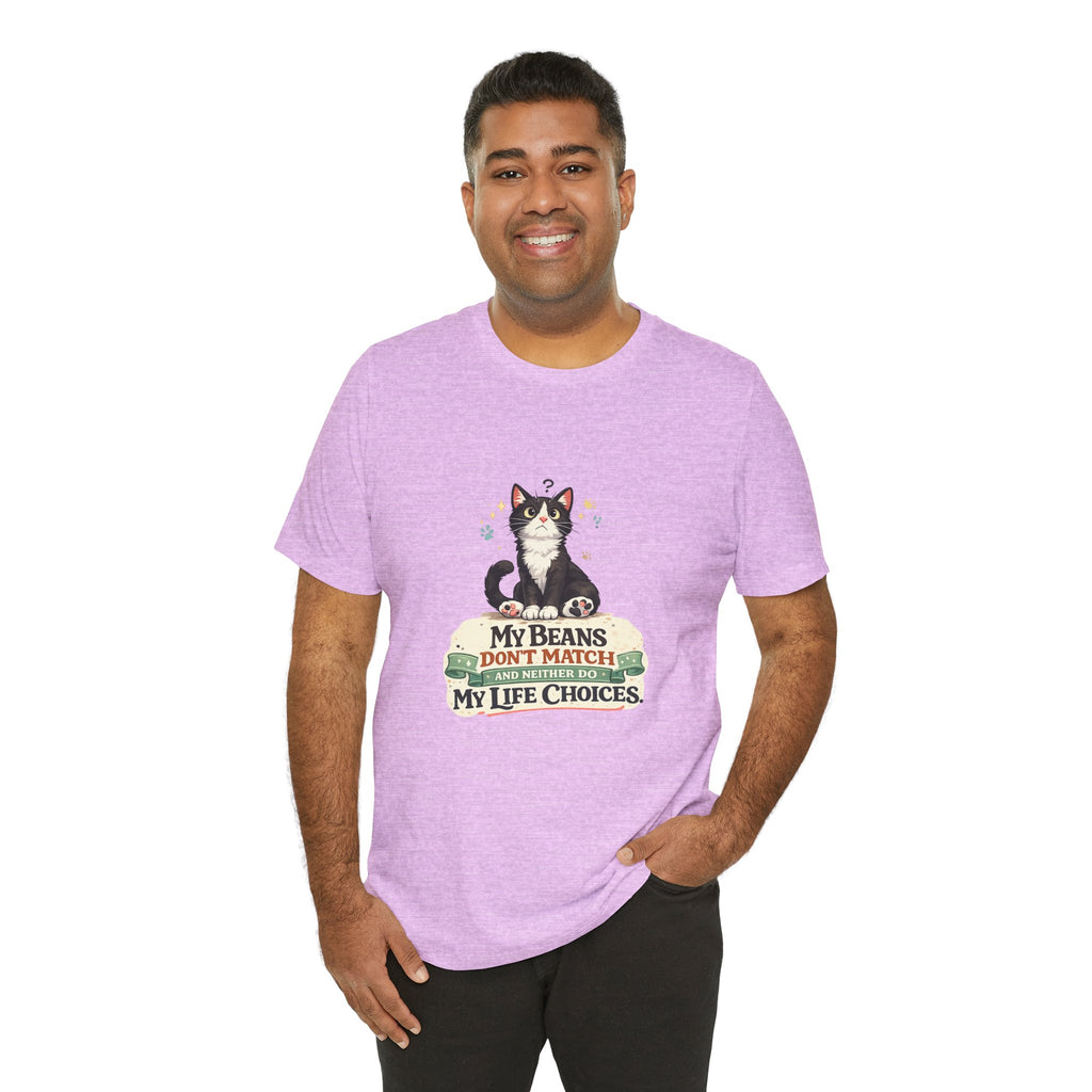 T-Shirt - My Beans Don't Match and Neither Do My Life Choices | Funny Tuxedo Cat Design