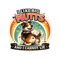 Sticker - I Like Big Mutts and I Cannot Lie | Funny Dog Lover