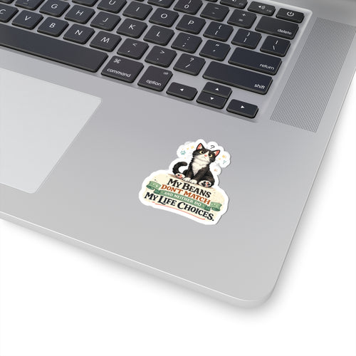 Sticker - "My Beans Don't Match and Neither Do My Life Choices" | Funny Tuxedo Cat Design