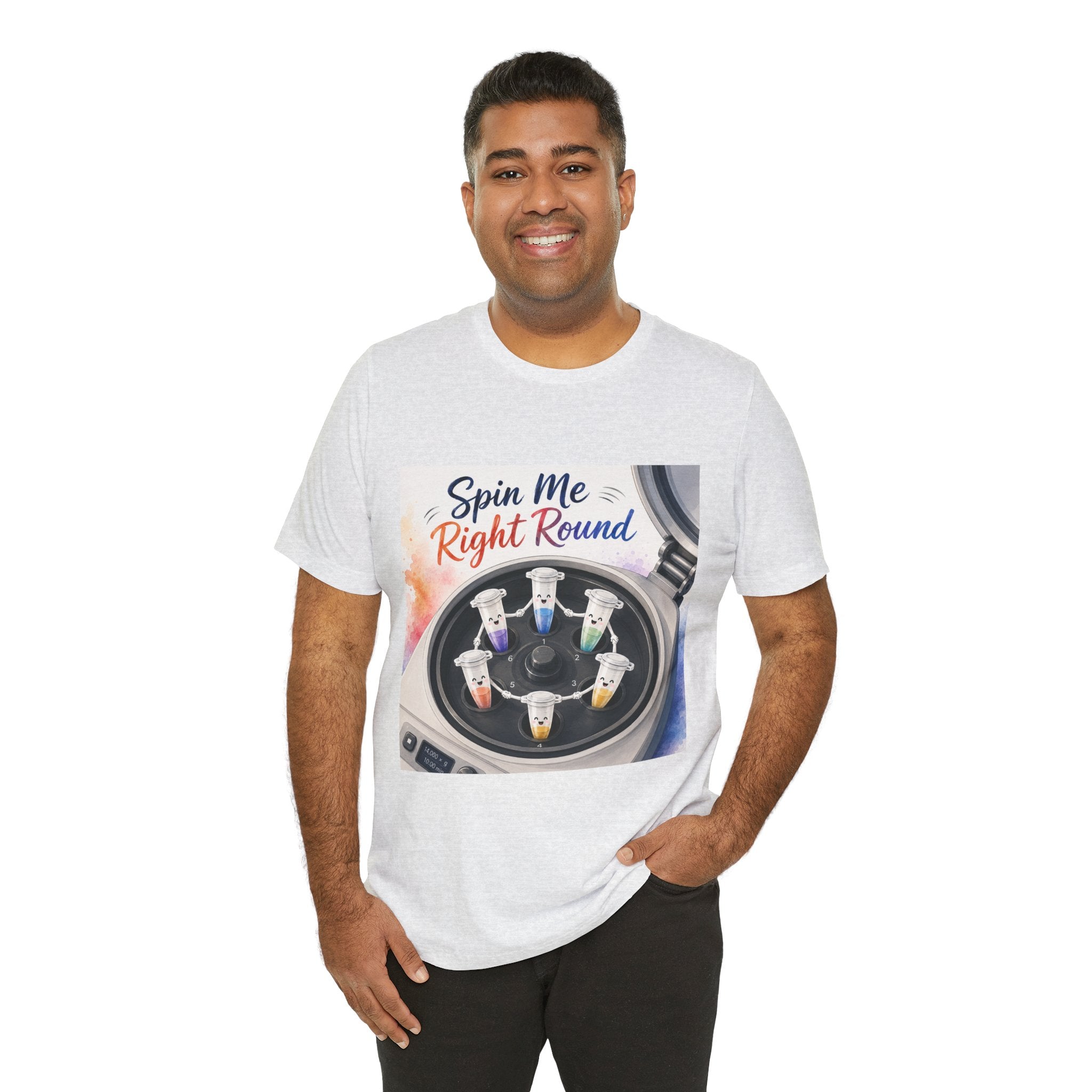 T-Shirt - Spin Me Right Round | Funny Centrifuge Science Shirt