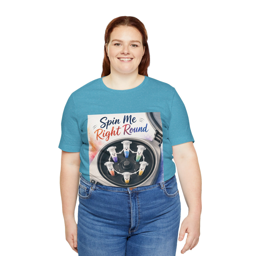 T-Shirt - Spin Me Right Round | Funny Centrifuge Science Shirt