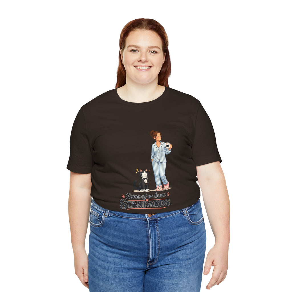 T-Shirt - Some of Us Have Standards | Funny Tuxedo Cat Design