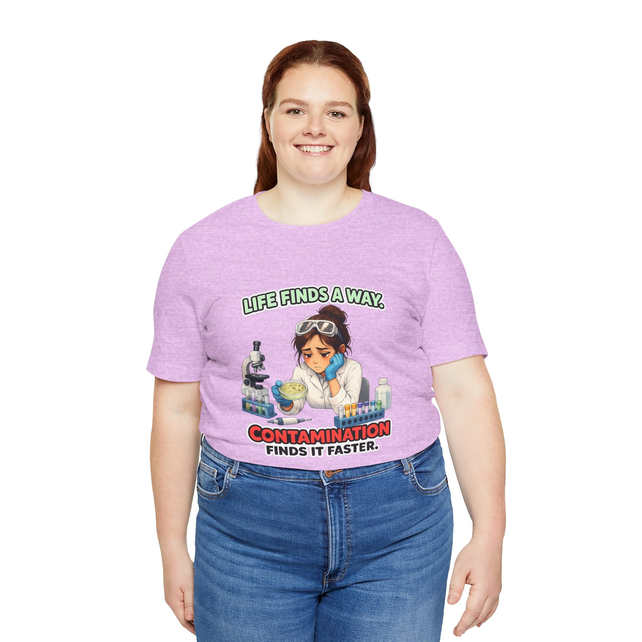 T-shirt - Life Finds a Way, Contamination Finds It Faster | Funny Lab Scientist Shirt