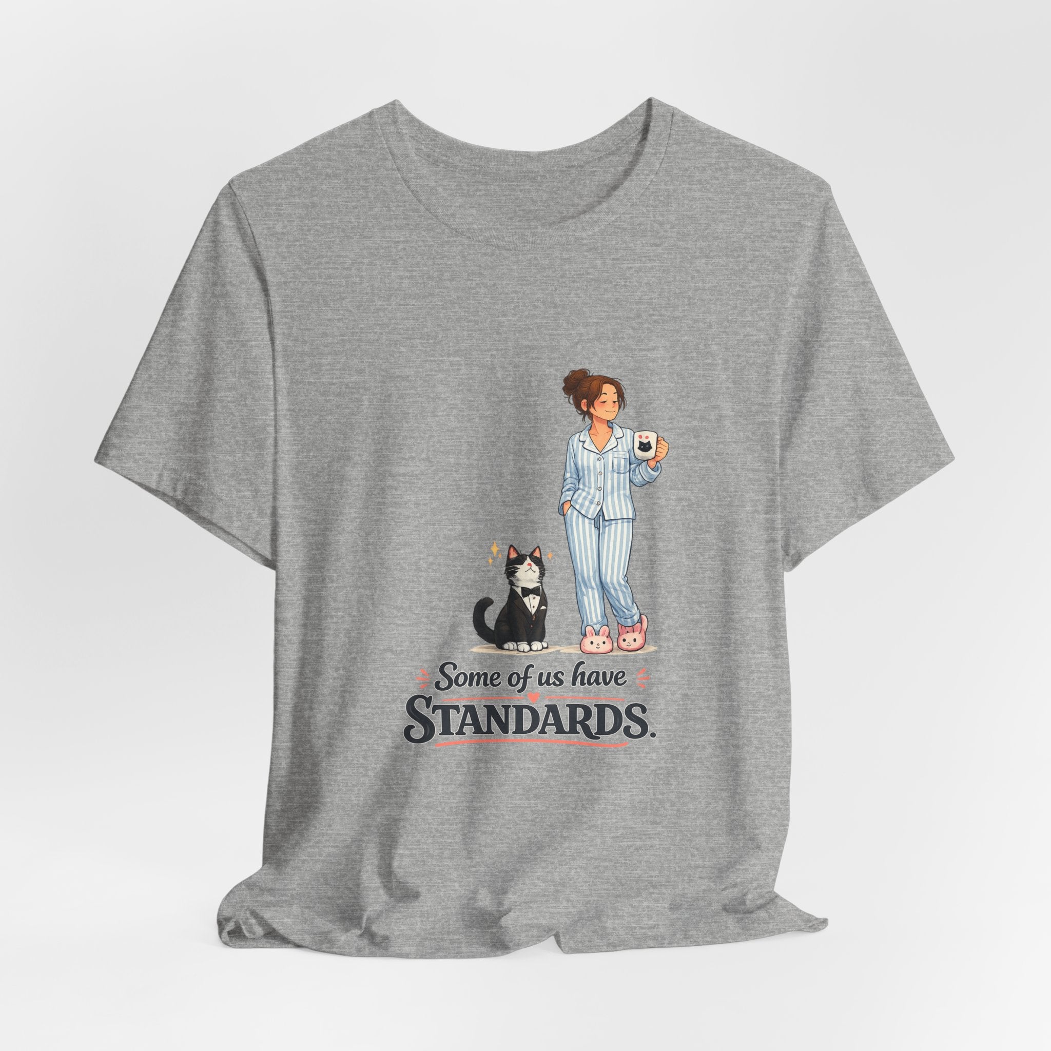T-Shirt - Some of Us Have Standards | Funny Tuxedo Cat Design