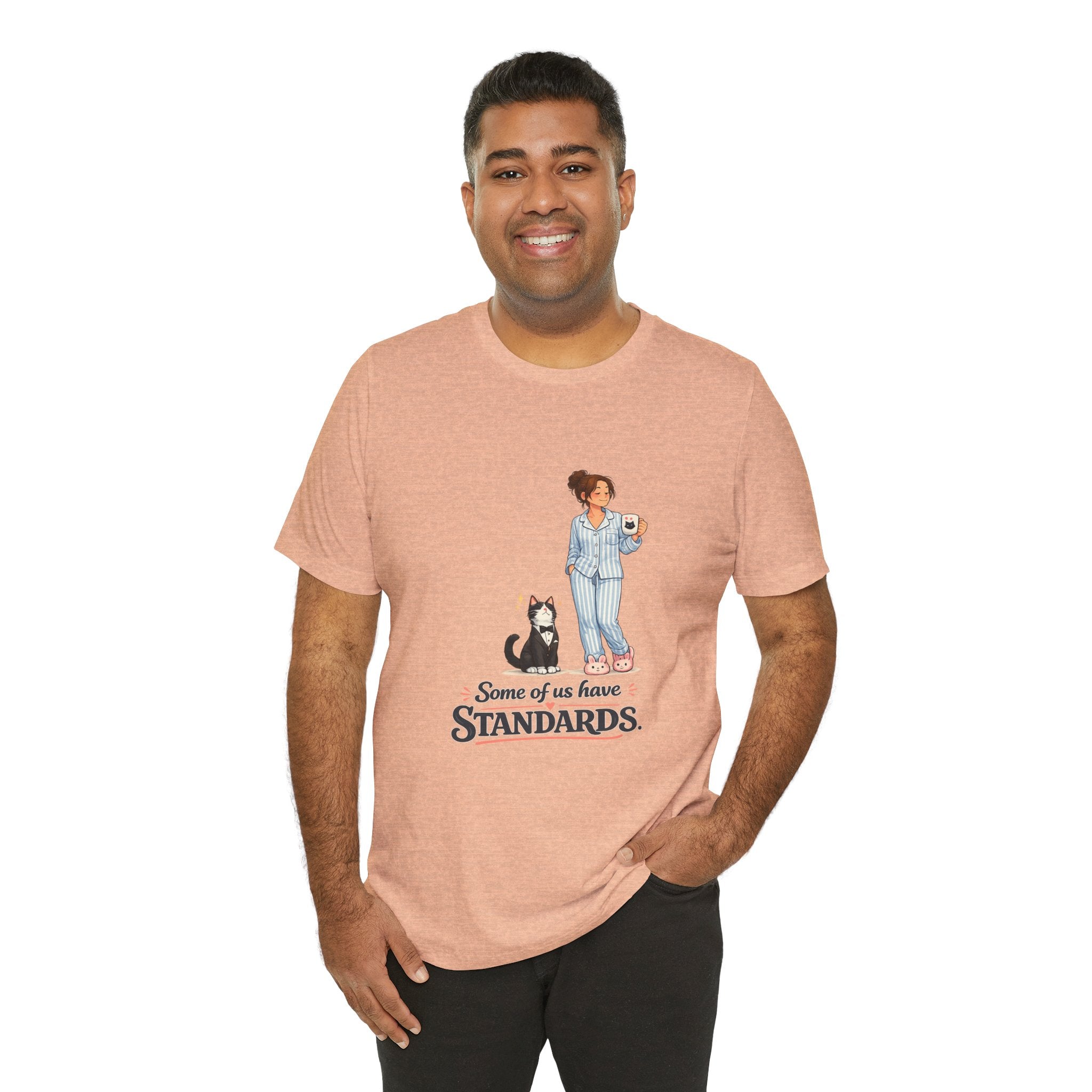 T-Shirt - Some of Us Have Standards | Funny Tuxedo Cat Design