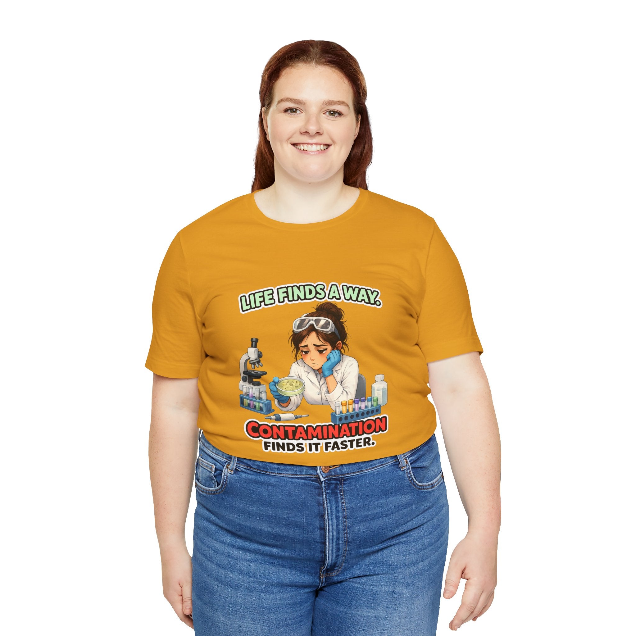 T-shirt - Life Finds a Way, Contamination Finds It Faster | Funny Lab Scientist Shirt