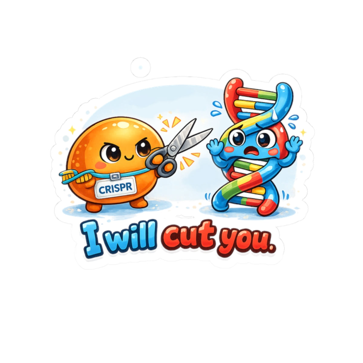 Sticker - CRISPR "I Will Cut You" Funny Science Shirt | Gene Editing & DNA Humor