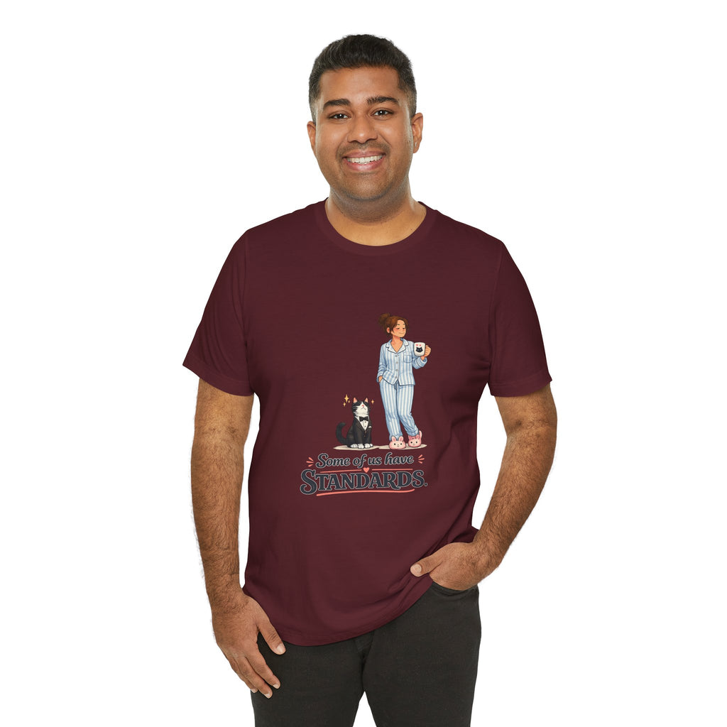 T-Shirt - Some of Us Have Standards | Funny Tuxedo Cat Design