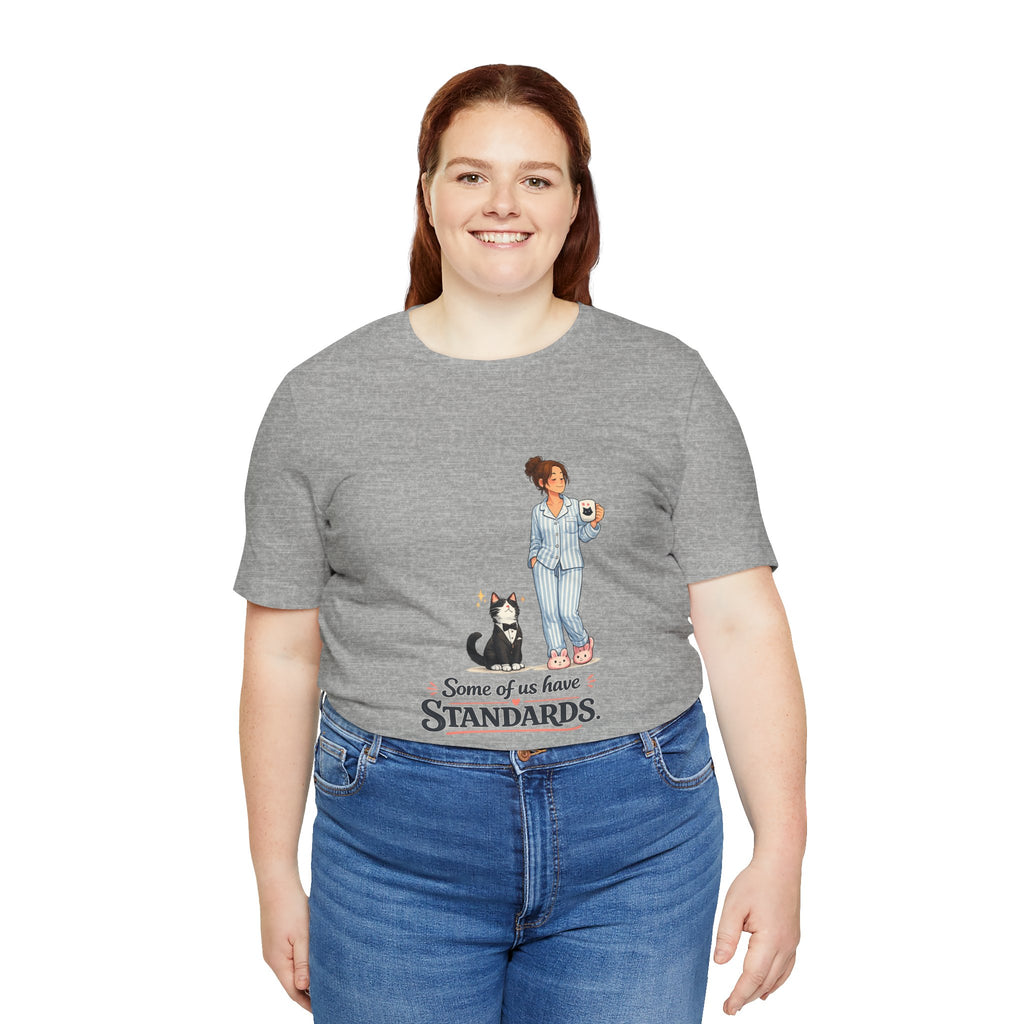 T-Shirt - Some of Us Have Standards | Funny Tuxedo Cat Design