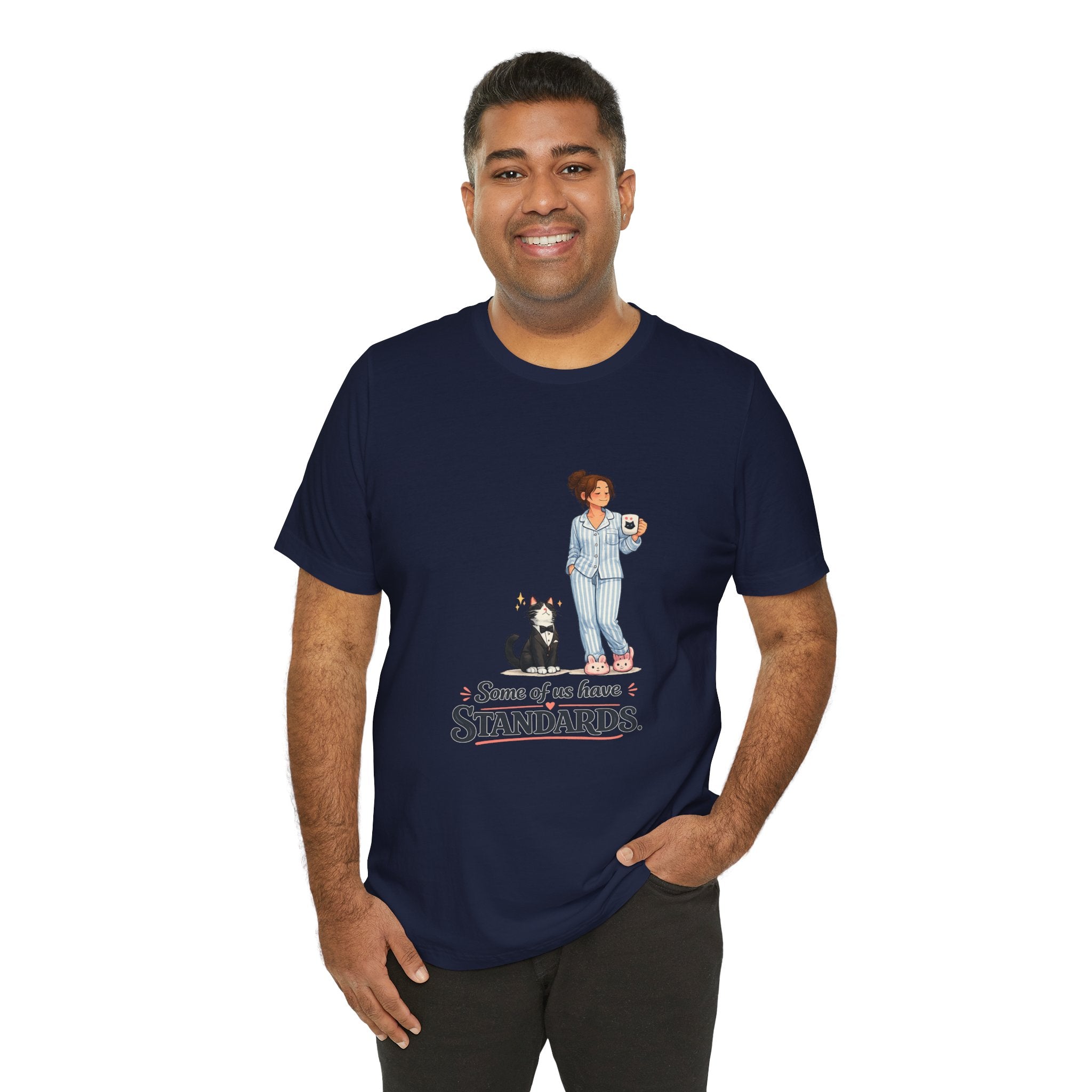 T-Shirt - Some of Us Have Standards | Funny Tuxedo Cat Design