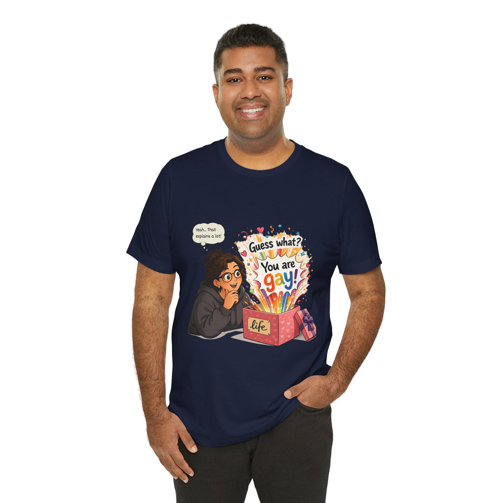T-Shirt - Guess What? You Are Gay| Pride Celebration Shirt
