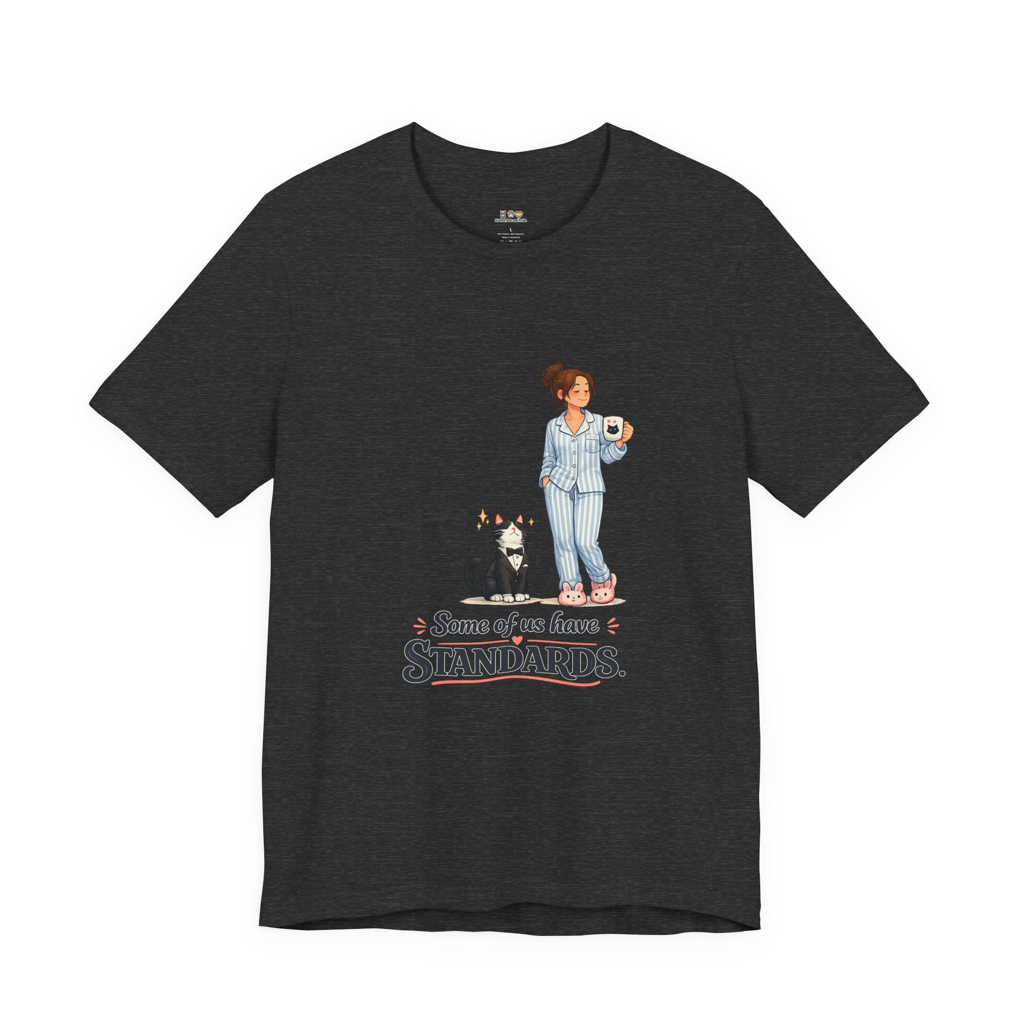 T-Shirt - Some of Us Have Standards | Funny Tuxedo Cat Design