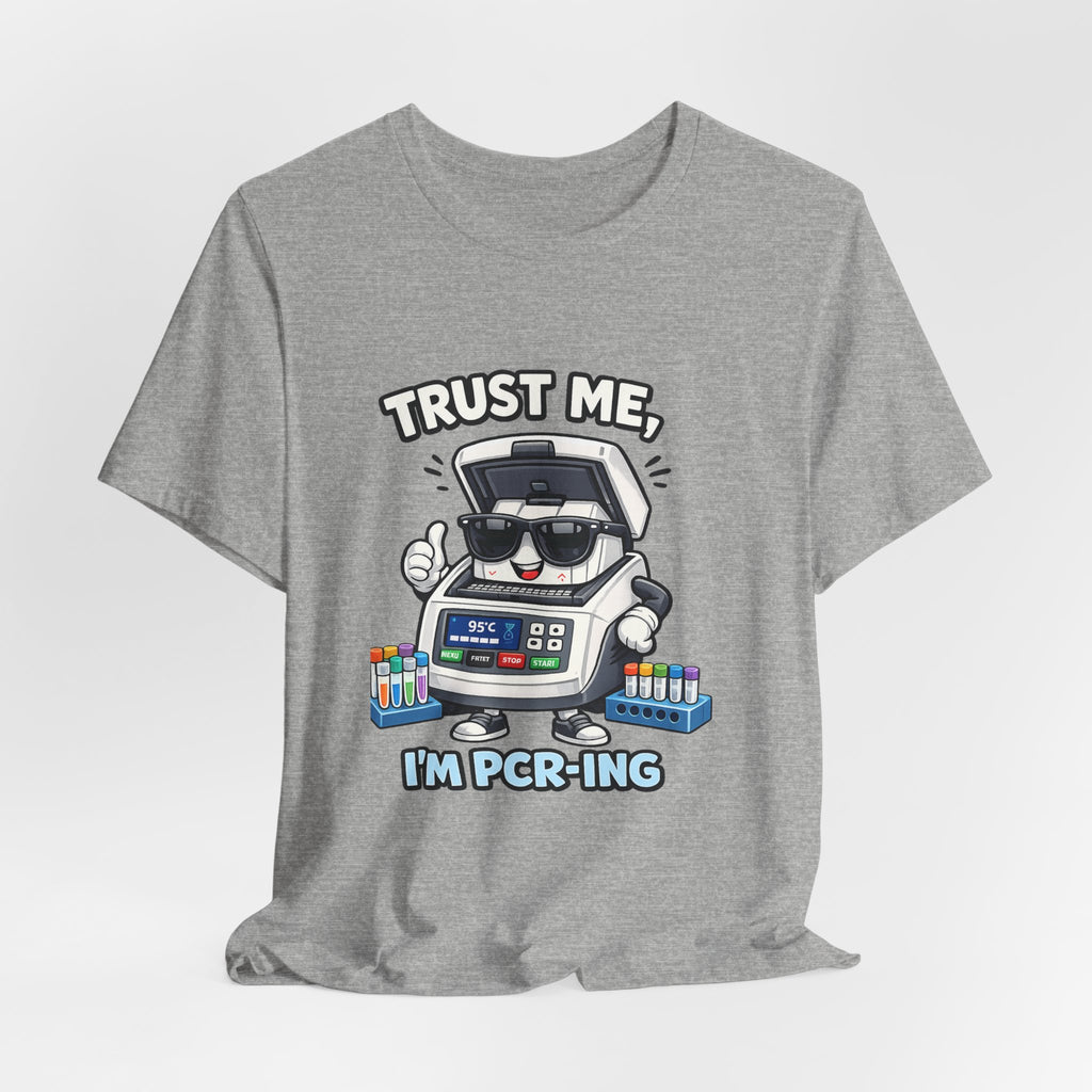 T-Shirt - Trust Me, I'm PCR-ing | Funny Molecular Biology Scientist Shirt