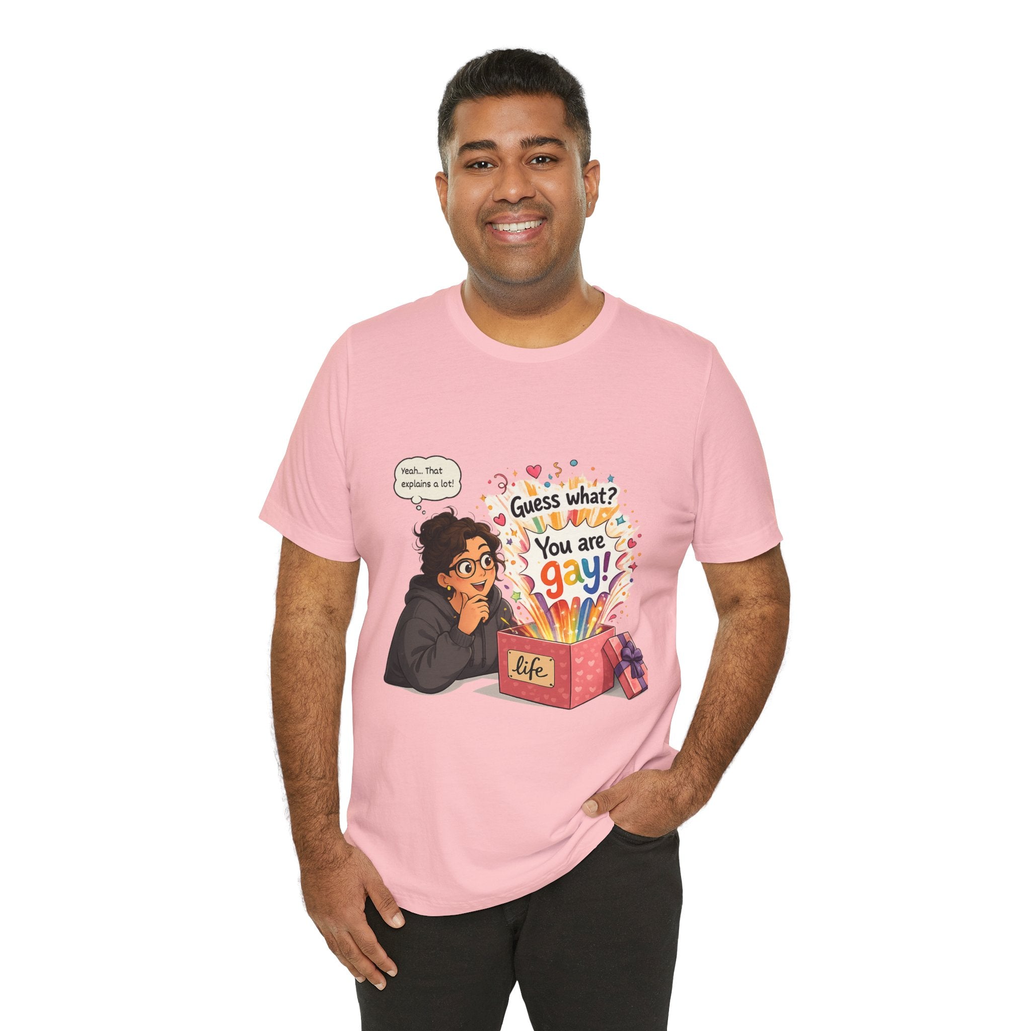 T-Shirt - Guess What? You Are Gay| Pride Celebration Shirt
