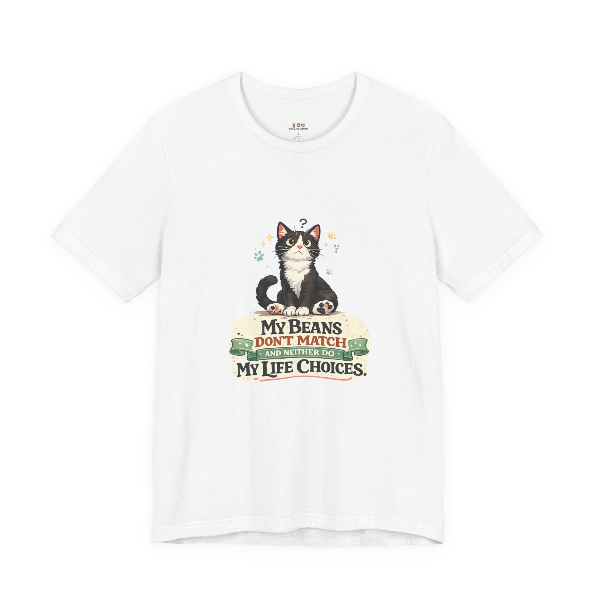 T-Shirt - My Beans Don't Match and Neither Do My Life Choices | Funny Tuxedo Cat Design