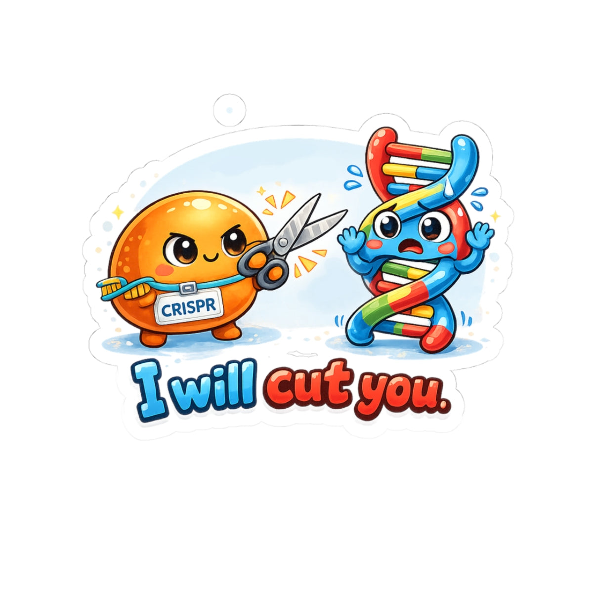 Sticker - CRISPR "I Will Cut You" Funny Science Shirt | Gene Editing & DNA Humor
