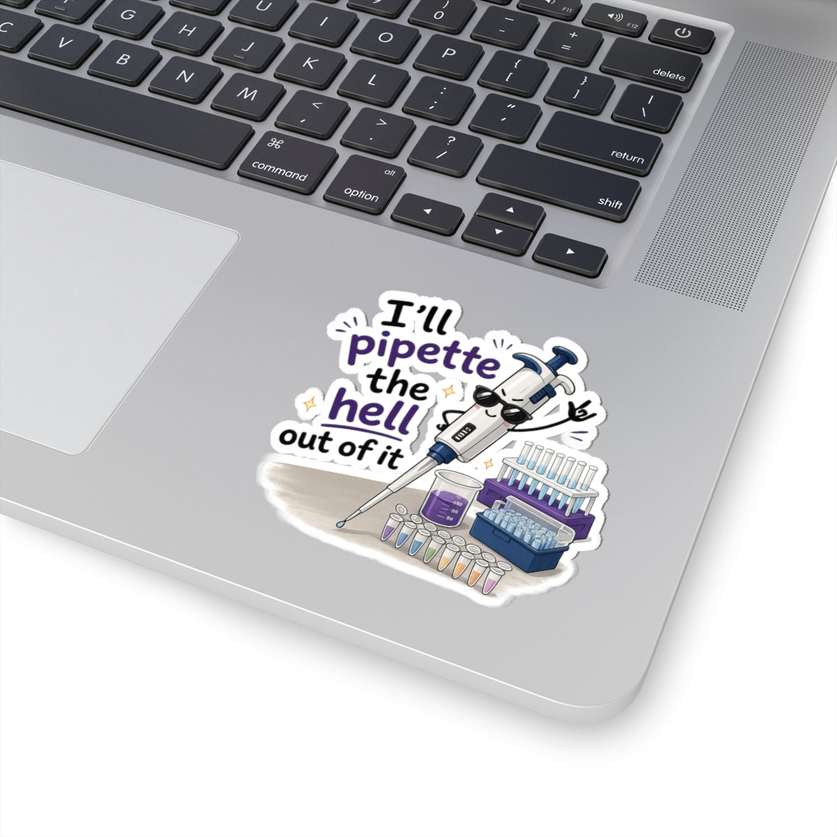 Sticker - I'll Pipette the Hell Out of It | Funny Laboratory Scientist
