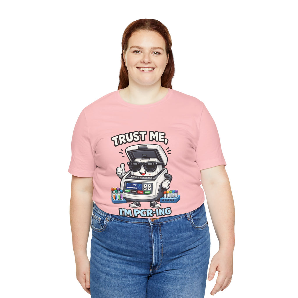 T-Shirt - Trust Me, I'm PCR-ing | Funny Molecular Biology Scientist Shirt