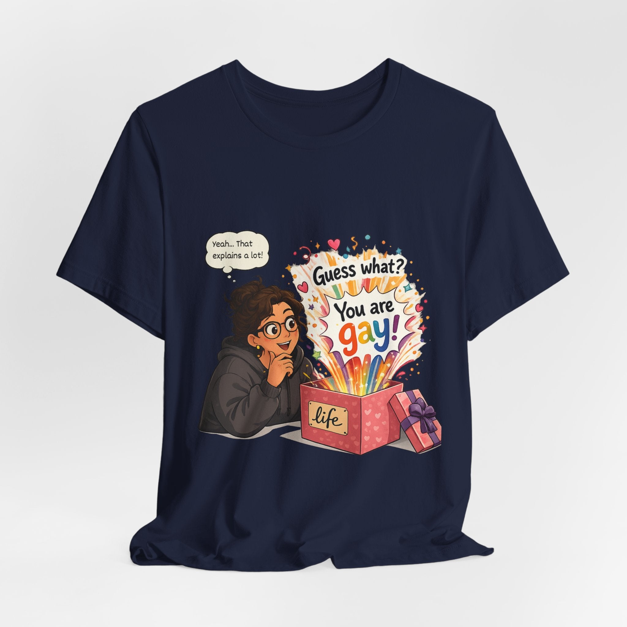 T-Shirt - Guess What? You Are Gay| Pride Celebration Shirt