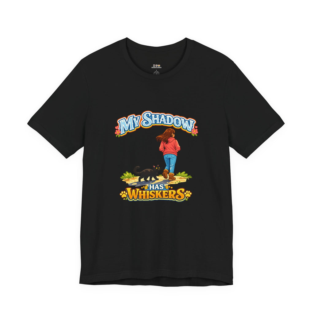 T-Shirt - My Shadow Has Whiskers | Black Cat Lover Design