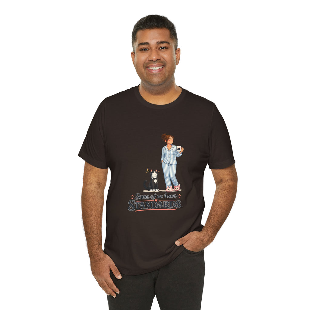 T-Shirt - Some of Us Have Standards | Funny Tuxedo Cat Design