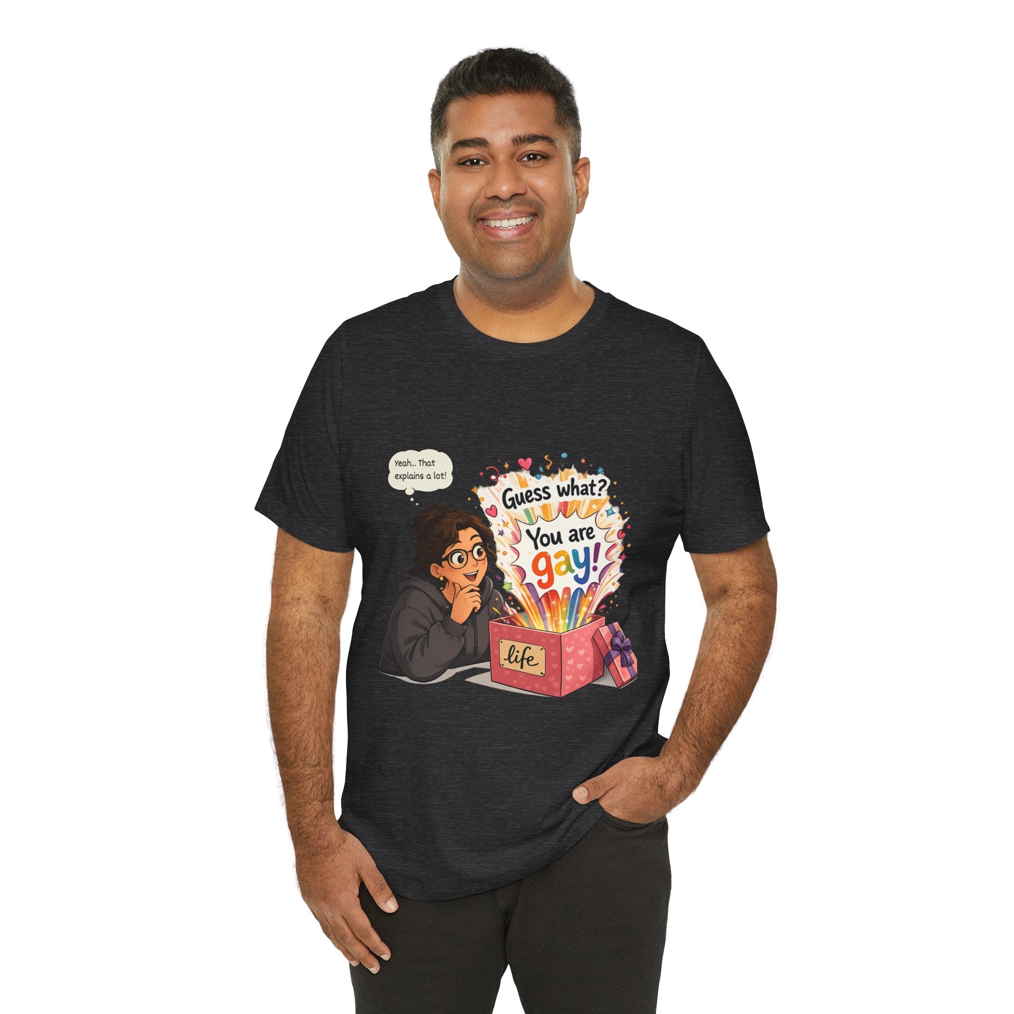 T-Shirt - Guess What? You Are Gay| Pride Celebration Shirt
