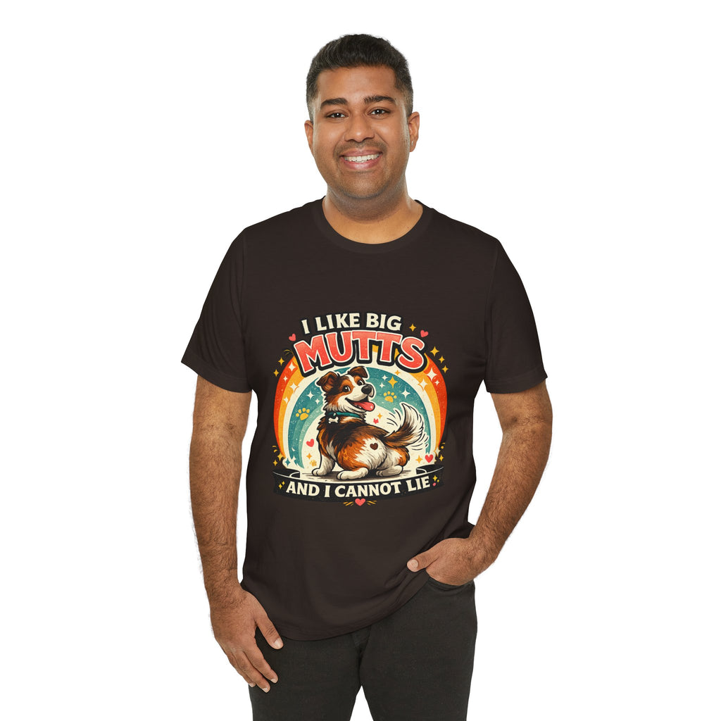 T-Shirt - I Like Big Mutts and I Cannot Lie | Funny Dog Lover Shirt