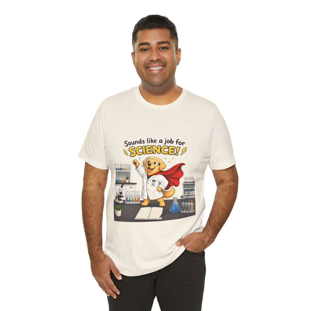 T-shirt - Sounds Like a Job for Science! | Funny Scientist Dog Shirt