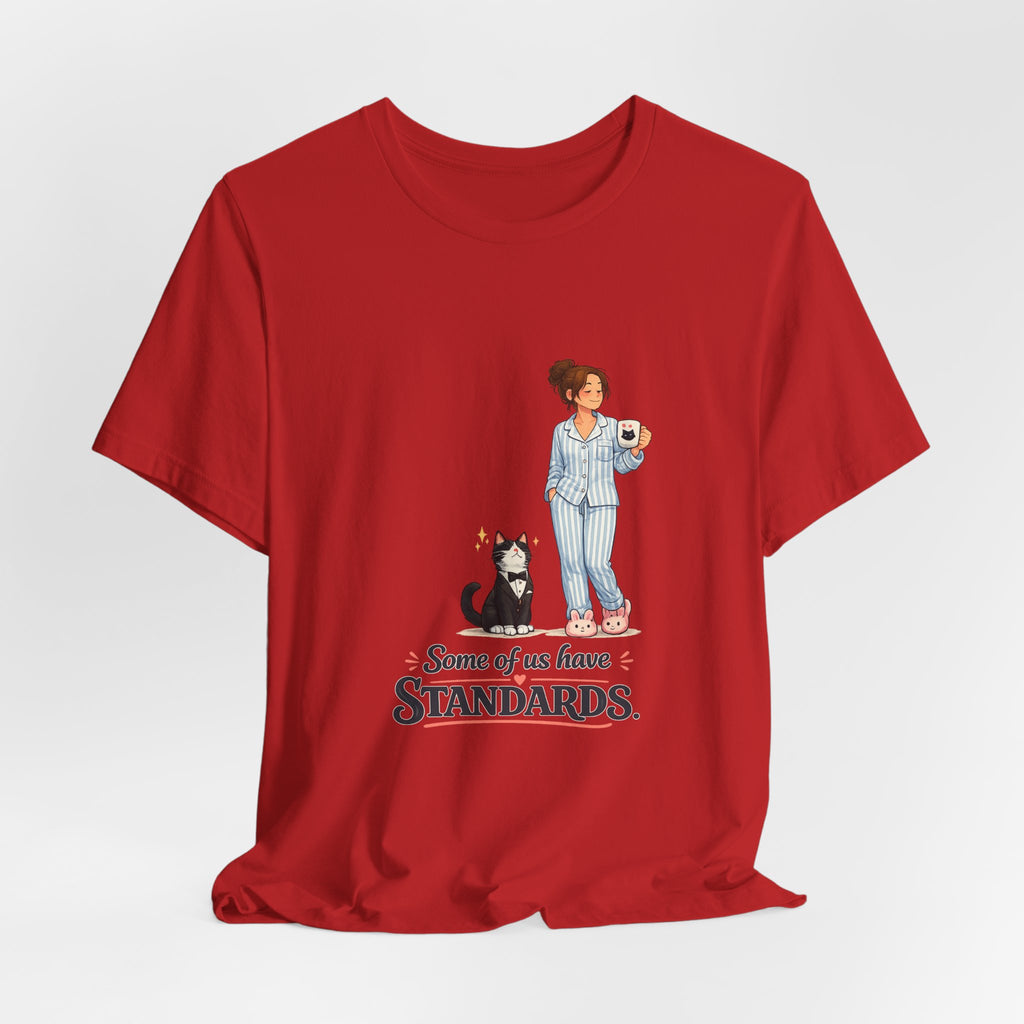 T-Shirt - Some of Us Have Standards | Funny Tuxedo Cat Design