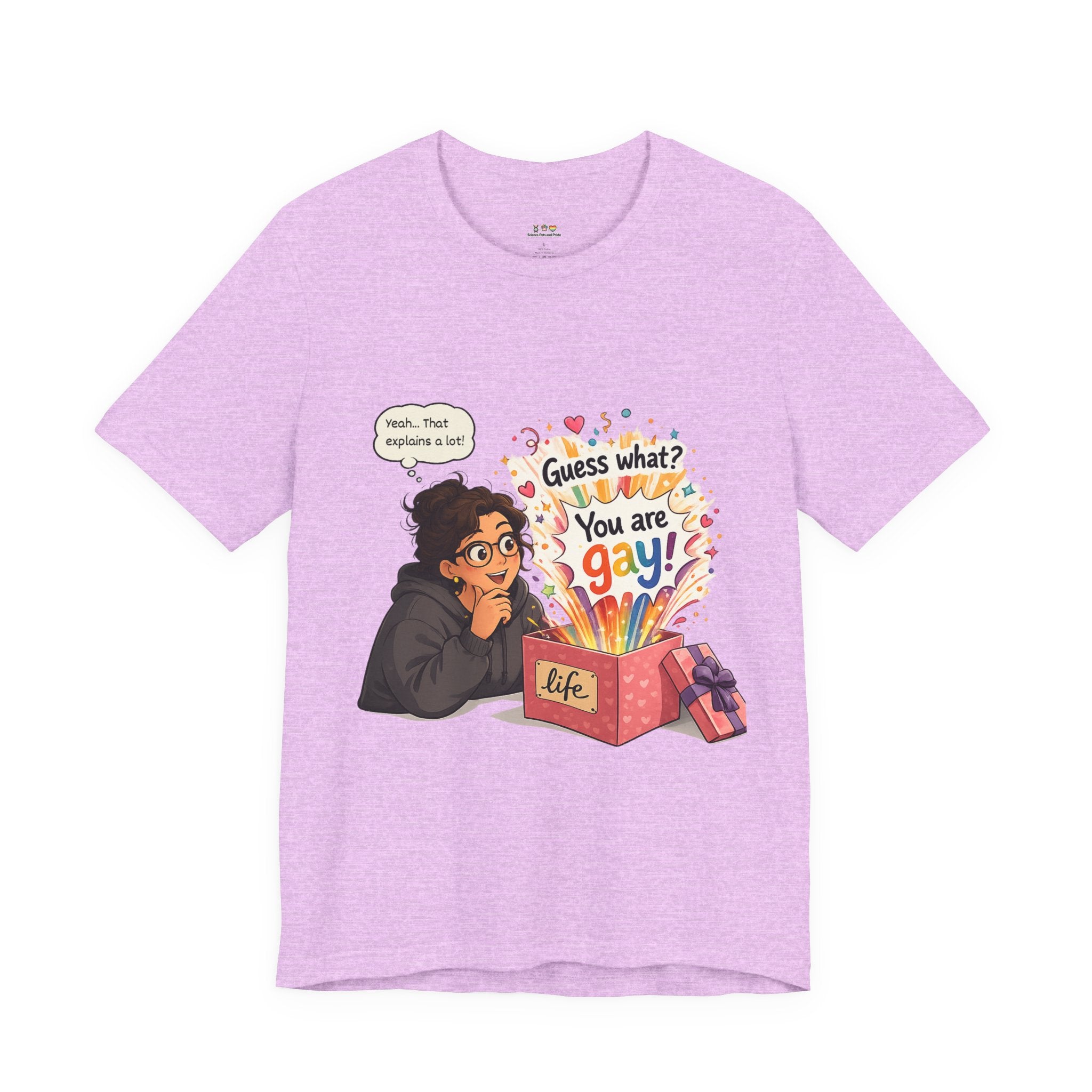 T-Shirt - Guess What? You Are Gay| Pride Celebration Shirt