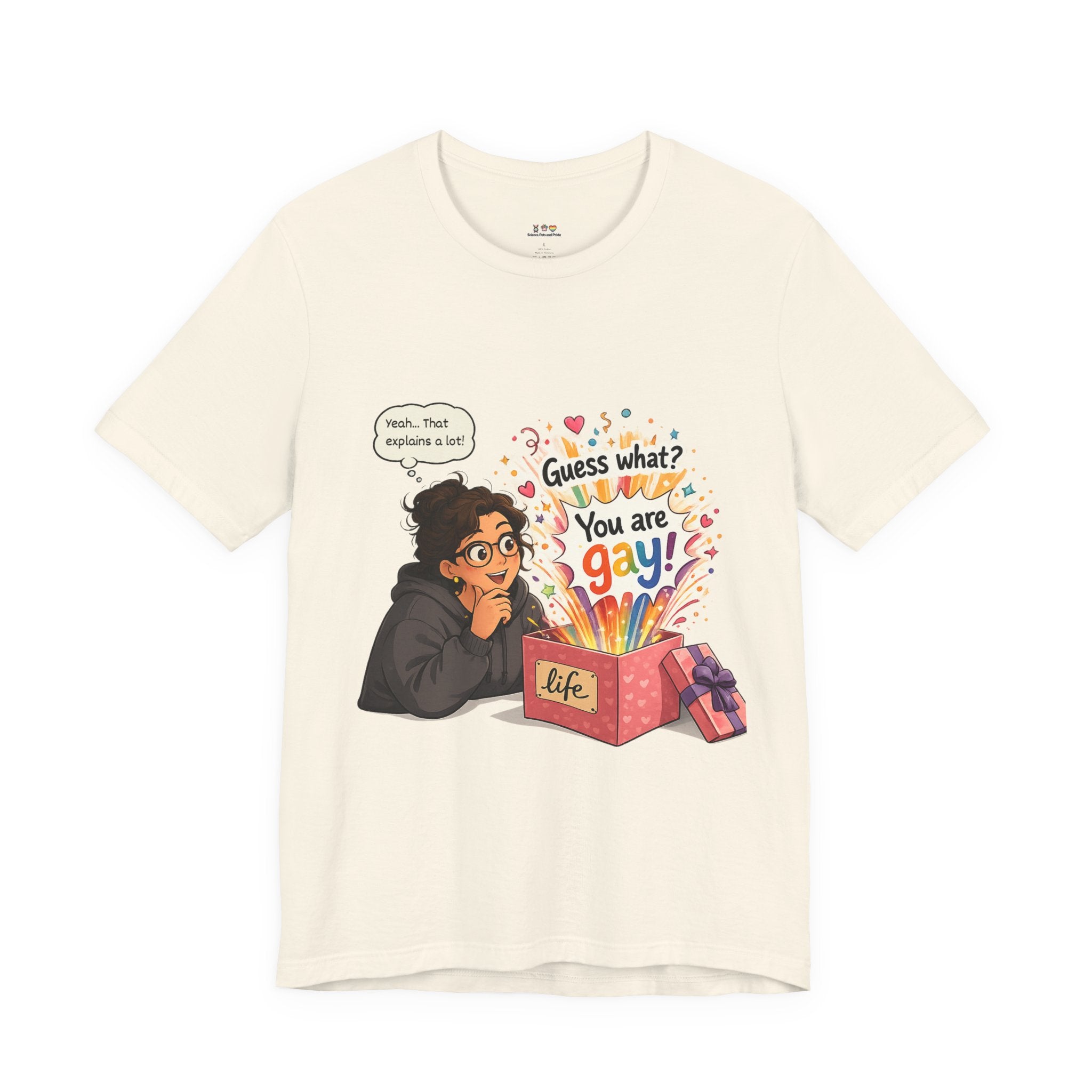 T-Shirt - Guess What? You Are Gay| Pride Celebration Shirt