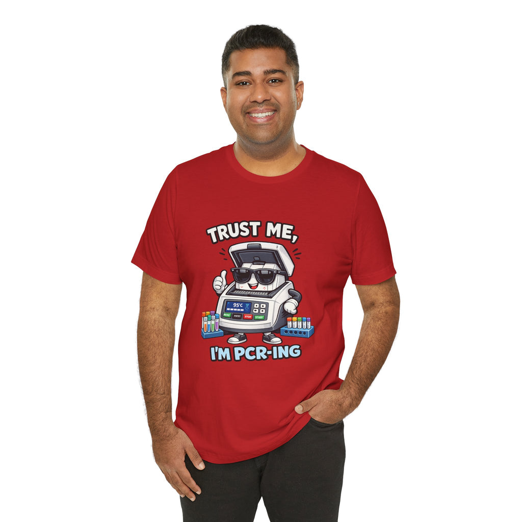 T-Shirt - Trust Me, I'm PCR-ing | Funny Molecular Biology Scientist Shirt