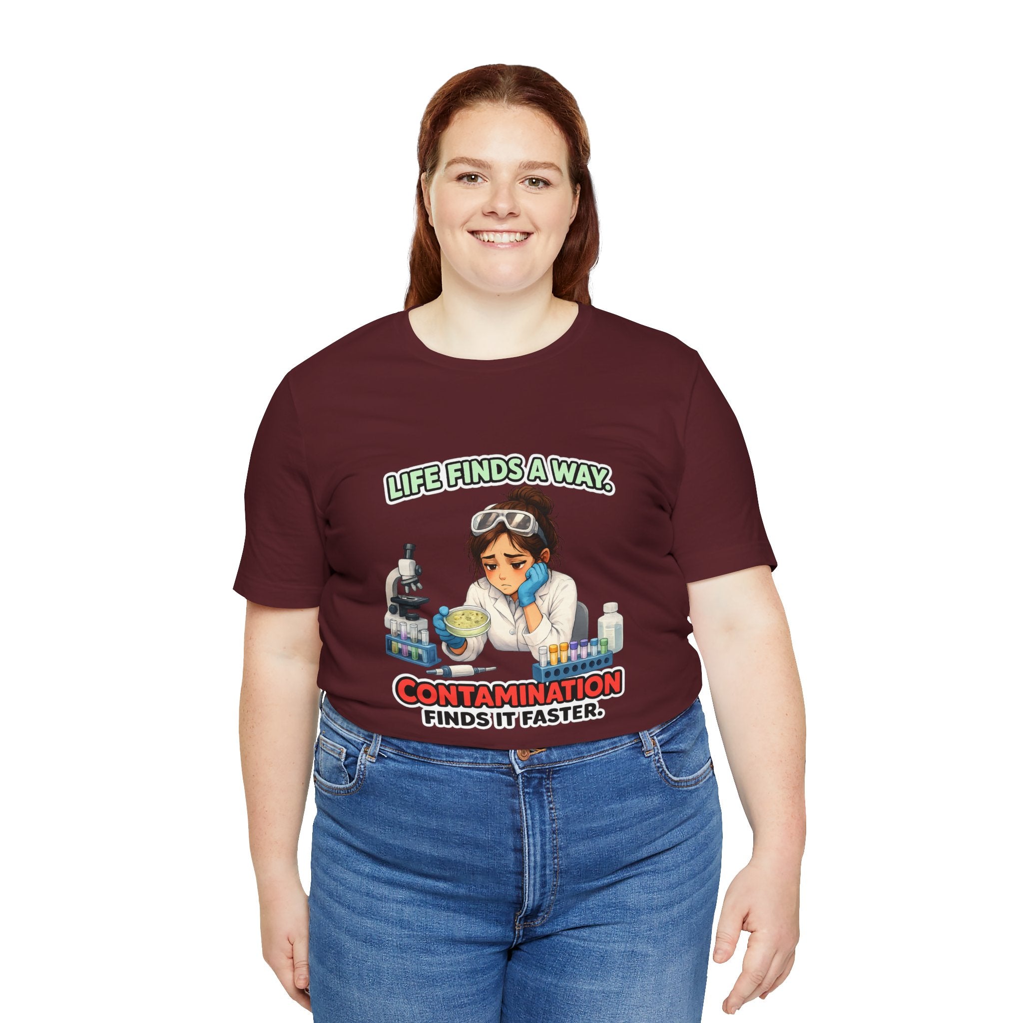 T-shirt - Life Finds a Way, Contamination Finds It Faster | Funny Lab Scientist Shirt