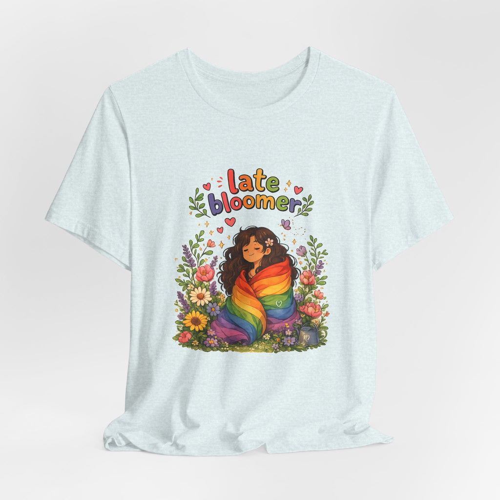T-Shirt - Late Bloomer | LGBTQ+ Pride Design