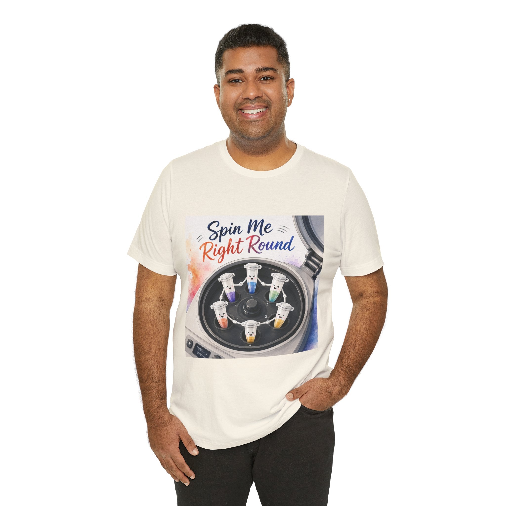 T-Shirt - Spin Me Right Round | Funny Centrifuge Science Shirt