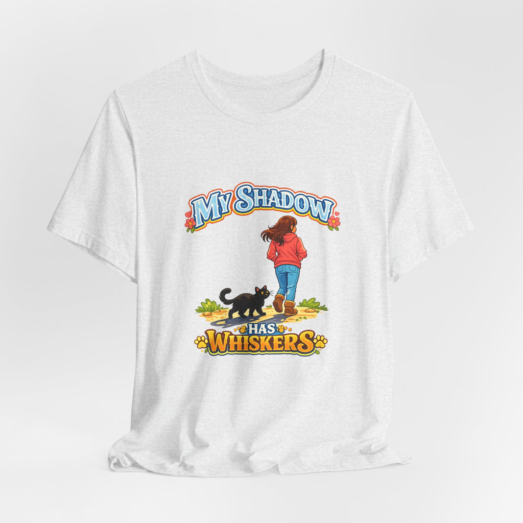 T-Shirt - My Shadow Has Whiskers | Black Cat Lover Design