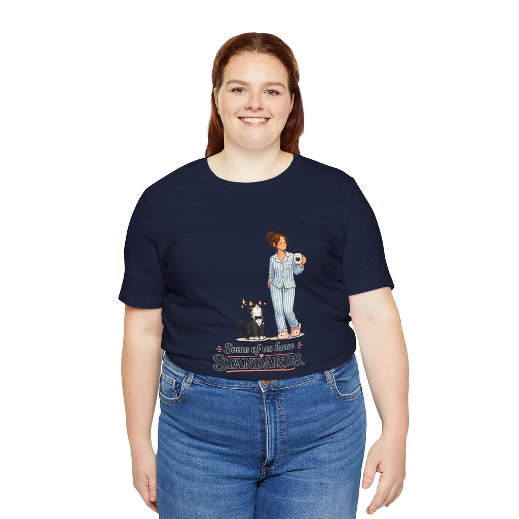 T-Shirt - Some of Us Have Standards | Funny Tuxedo Cat Design