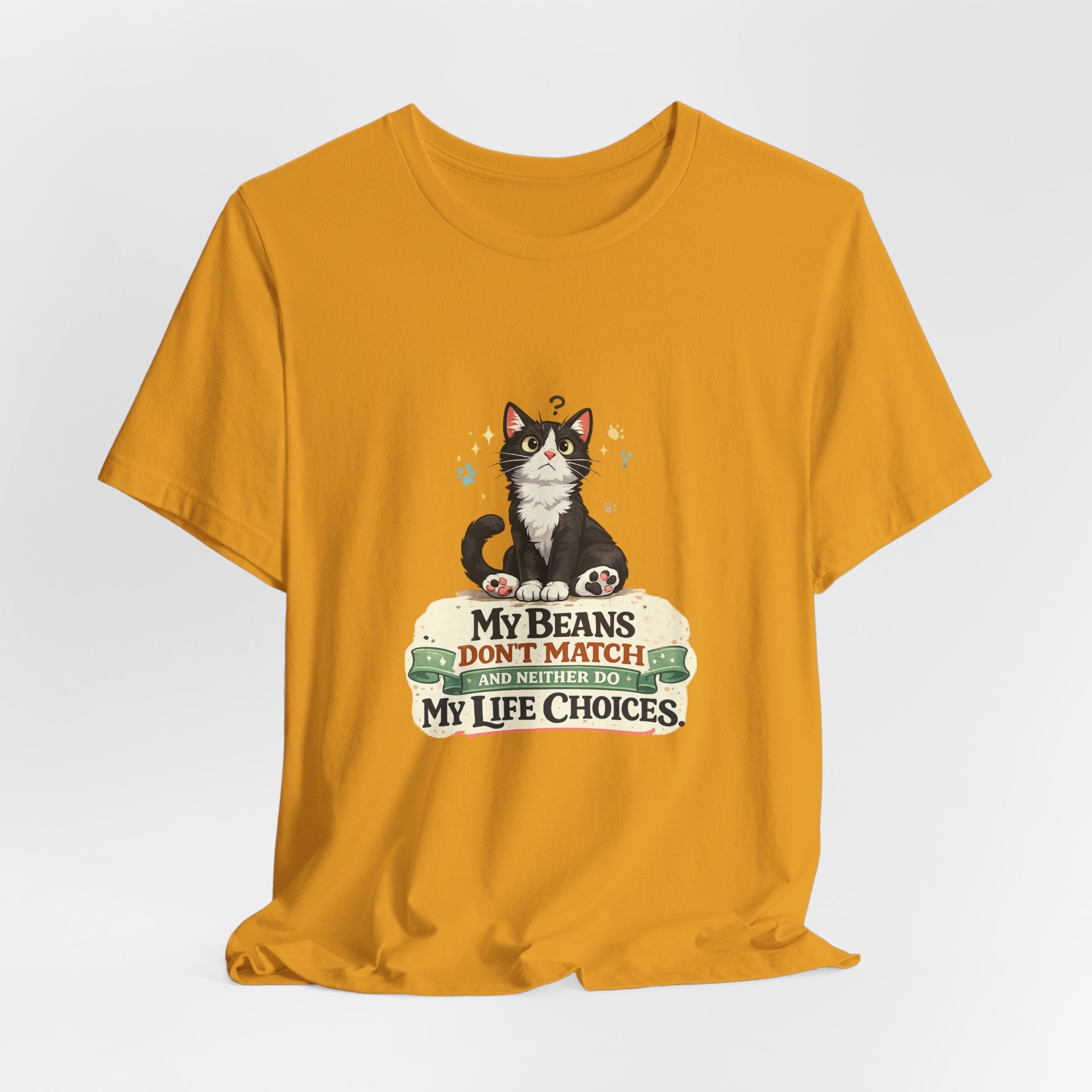 T-Shirt - My Beans Don't Match and Neither Do My Life Choices | Funny Tuxedo Cat Design