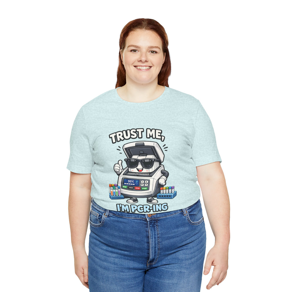 T-Shirt - Trust Me, I'm PCR-ing | Funny Molecular Biology Scientist Shirt