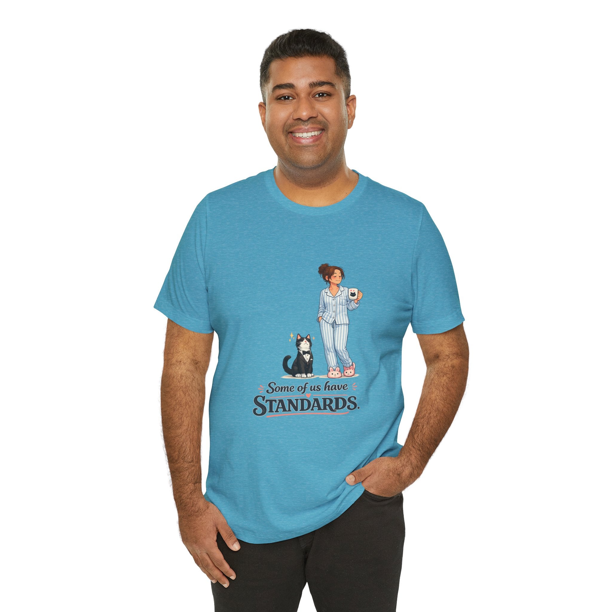 T-Shirt - Some of Us Have Standards | Funny Tuxedo Cat Design