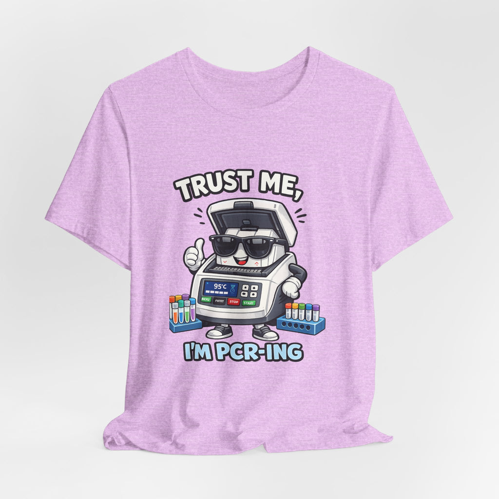 T-Shirt - Trust Me, I'm PCR-ing | Funny Molecular Biology Scientist Shirt