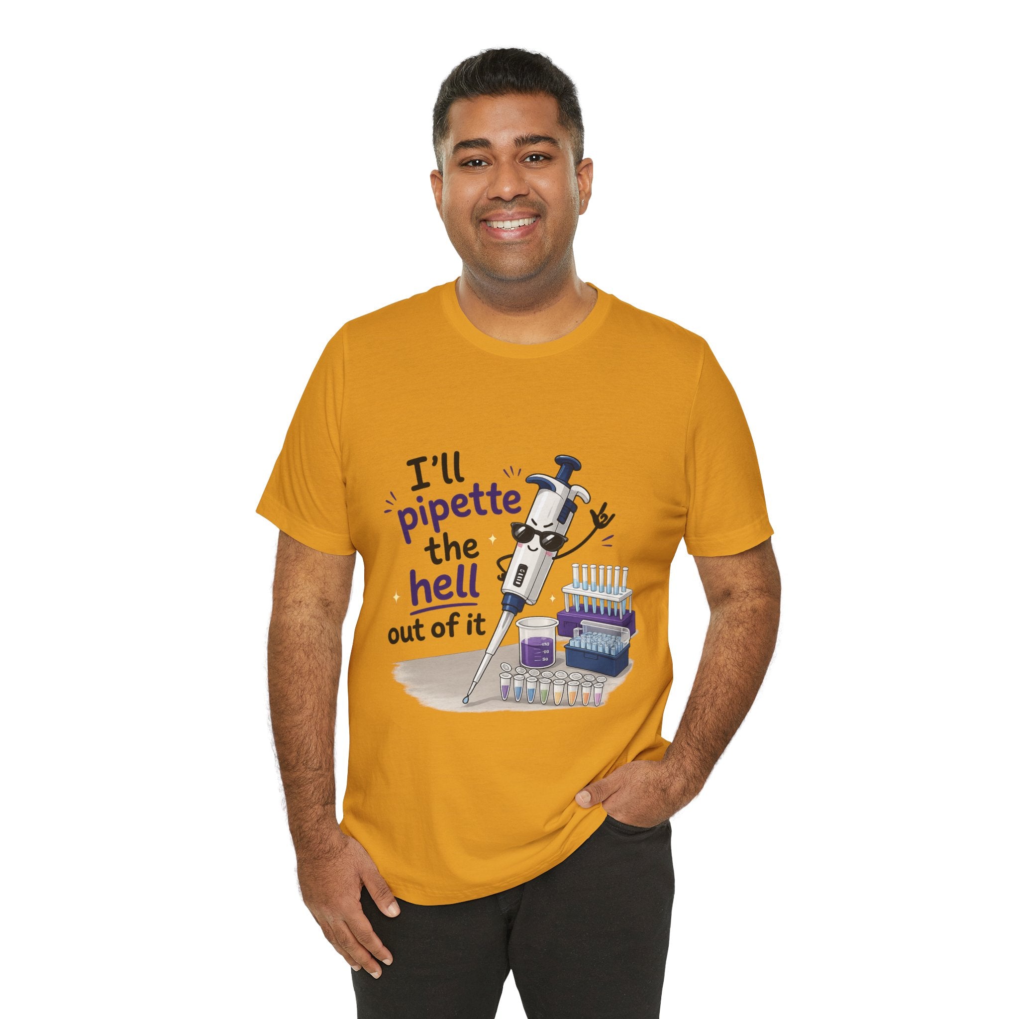 T-Shirt - I'll Pipette the Hell Out of It | Funny Laboratory Scientist Shirt
