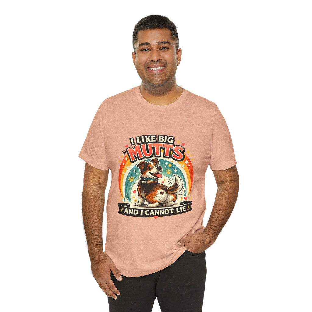 T-Shirt - I Like Big Mutts and I Cannot Lie | Funny Dog Lover Shirt