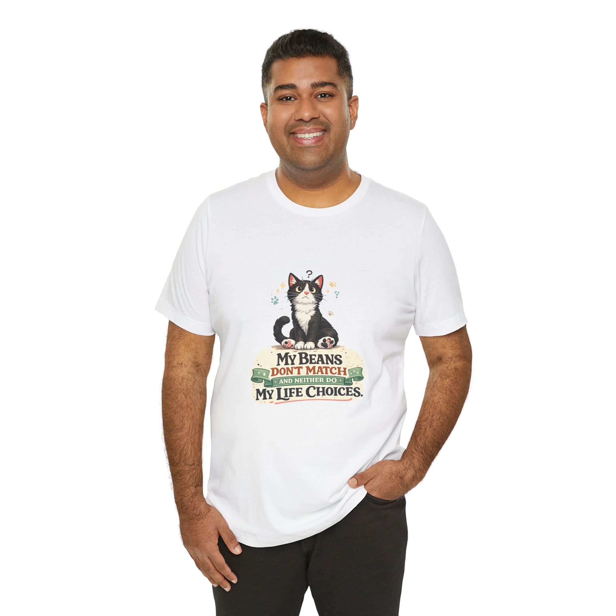 T-Shirt - My Beans Don't Match and Neither Do My Life Choices | Funny Tuxedo Cat Design