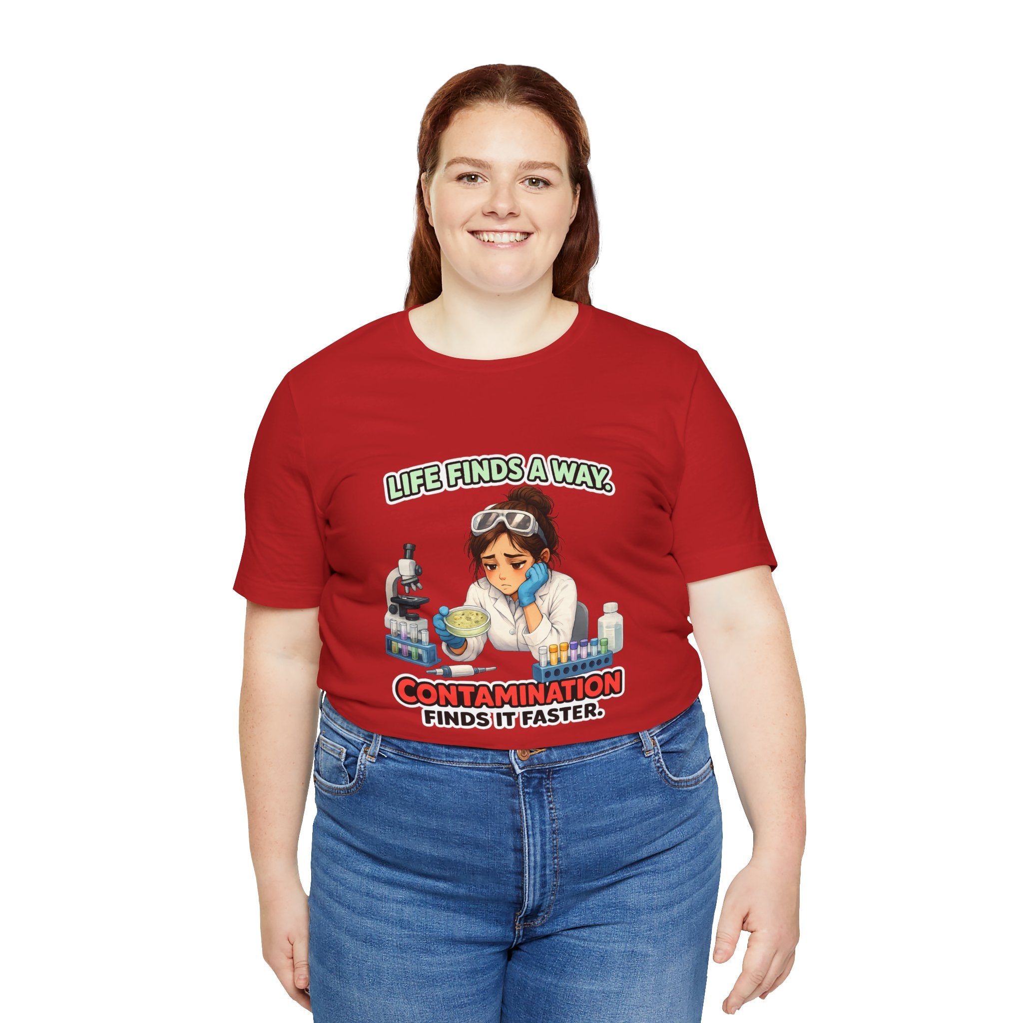 T-shirt - Life Finds a Way, Contamination Finds It Faster | Funny Lab Scientist Shirt