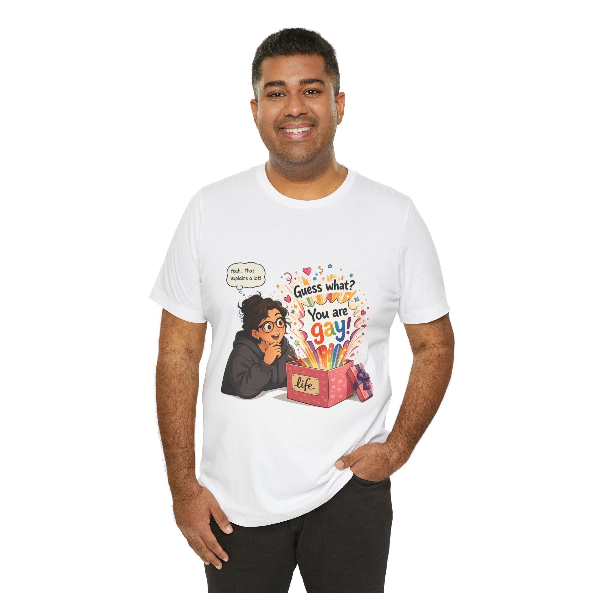 T-Shirt - Guess What? You Are Gay| Pride Celebration Shirt