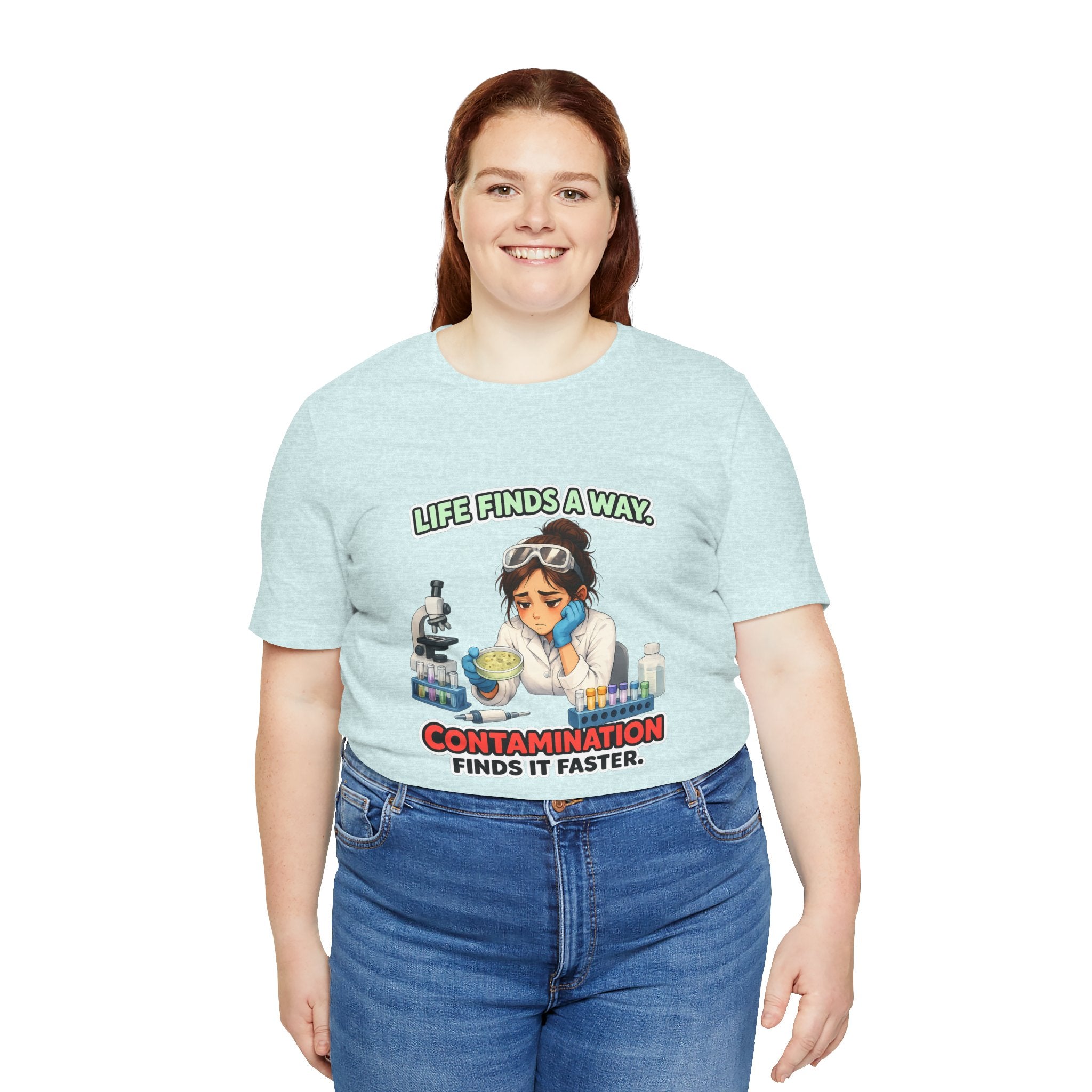 T-shirt - Life Finds a Way, Contamination Finds It Faster | Funny Lab Scientist Shirt